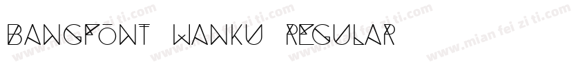 bangfont wanku regular字体转换